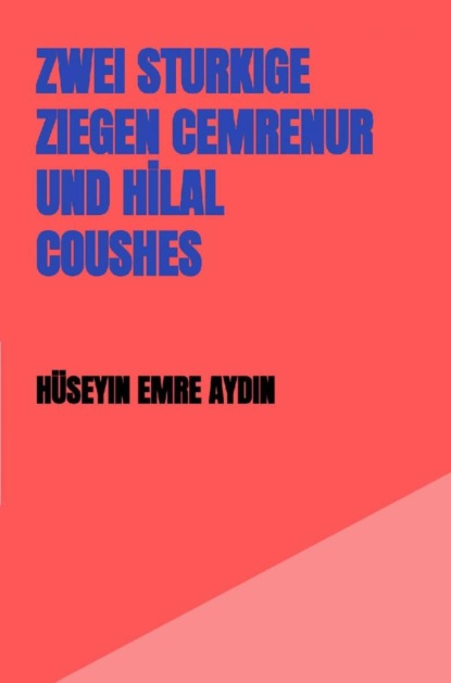 ZWEI STURKIGE ZIEGEN CEMRENUR UND HİLAL COUSHES