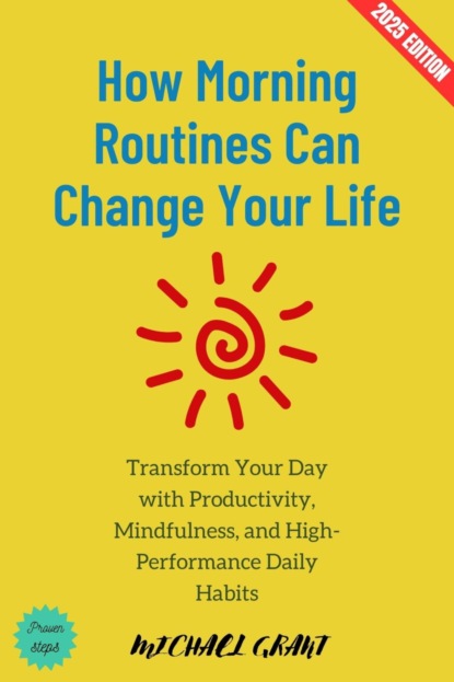 How Morning Routines Can Change Your Life: