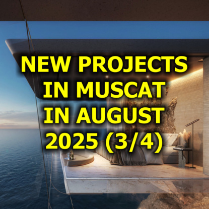  New Projects in Muscat in August 2025 (3/4)