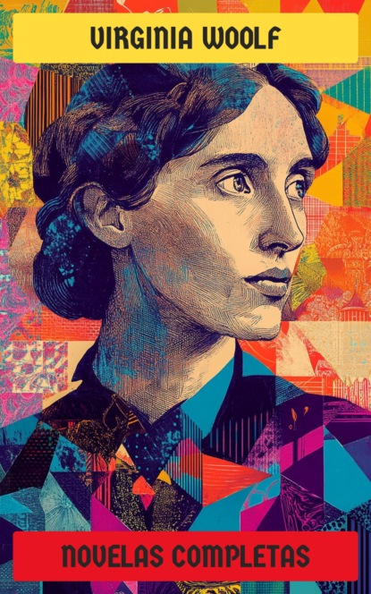 Virginia Woolf - Novelas Completas