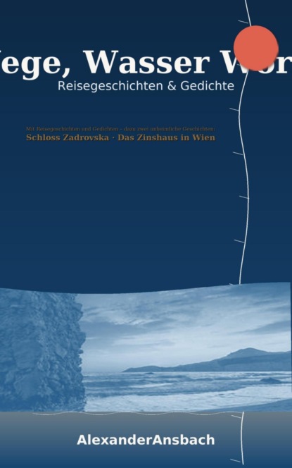 Wege, Wasser, Worte: