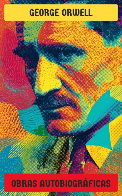George Orwell - Obras autobiográficas