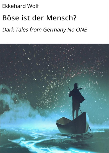 Böse ist der Mensch?