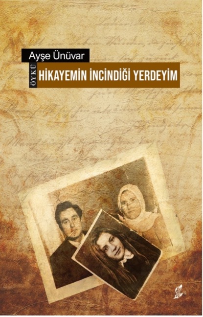 Hikâyemin incindiği yerdeyim