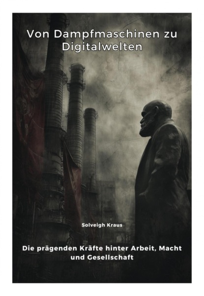 Von Dampfmaschinen zu  Digitalwelten