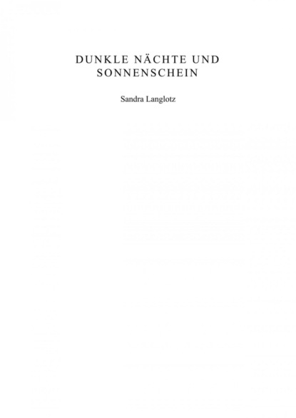 Dunkle Nächte und Sonnenschein