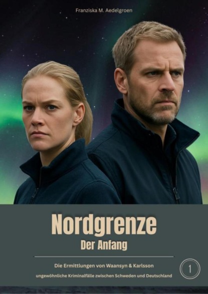 NORDGRENZE – Der Anfang - Teil1
