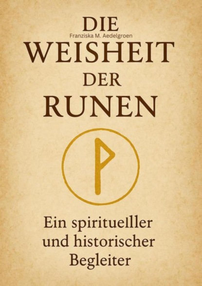 Die Weisheit der Runen