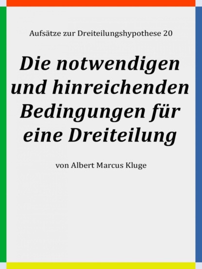 Die notwendigen und hinreichenden Bedingungen für eine Dreiteilung