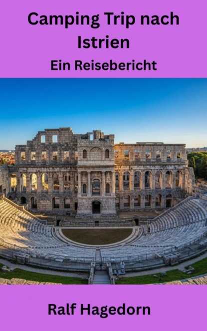 Camping Trip nach Istrien
