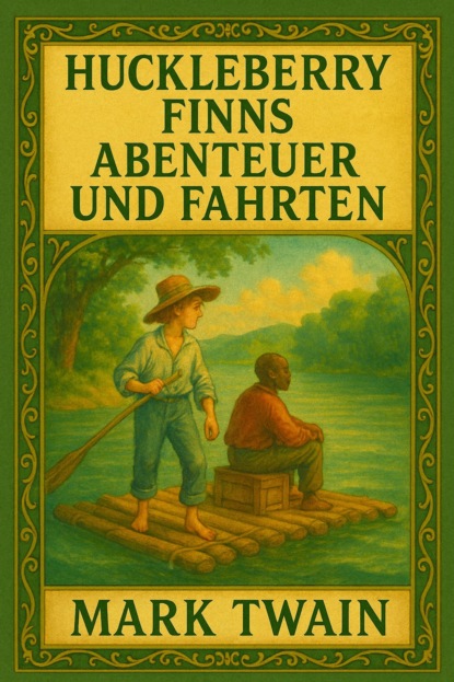Huckleberry Finns Abenteuer und Fahrten