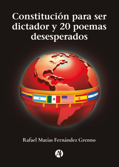 Constitución para ser dictador y 20 poemas desesperados