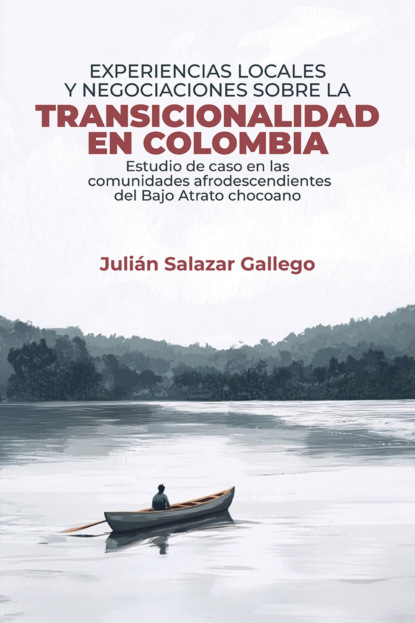 Experiencias locales y negociaciones sobre la transicionalidad en Colombia