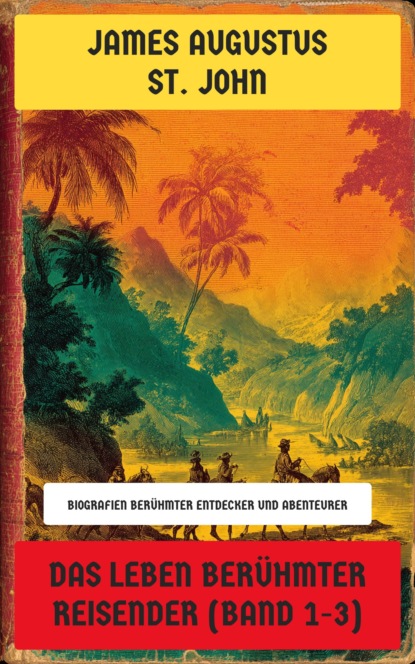 Das Leben berühmter Reisender (Band 1-3)