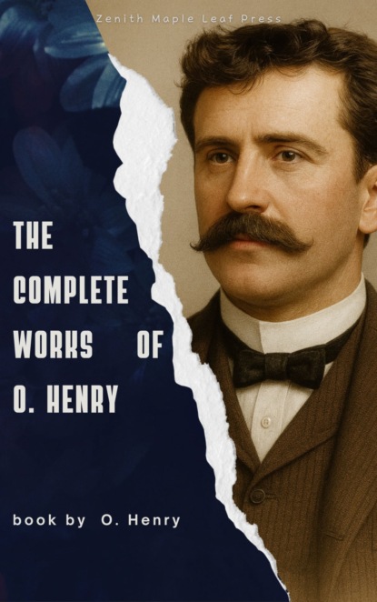 The Complete Works of O. Henry