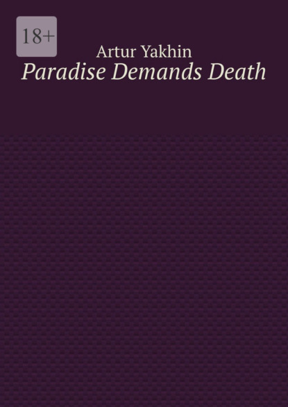 

Paradise Demands Death