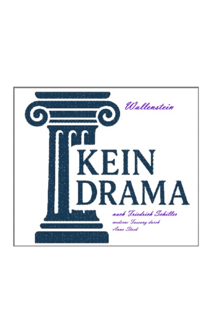 Wallenstein - Kein Drama nach Friedrich Schiller