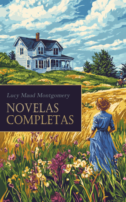 L. M. Montgomery - Novelas Completas