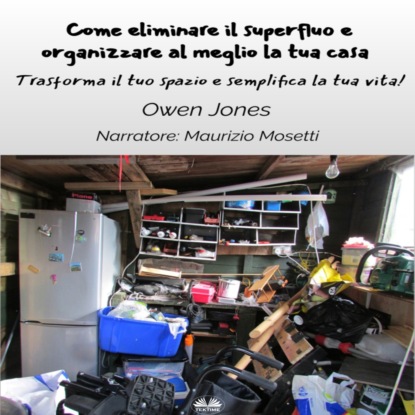 

Come Eliminare Il Superfluo E Organizzare Al Meglio La Tua Casa