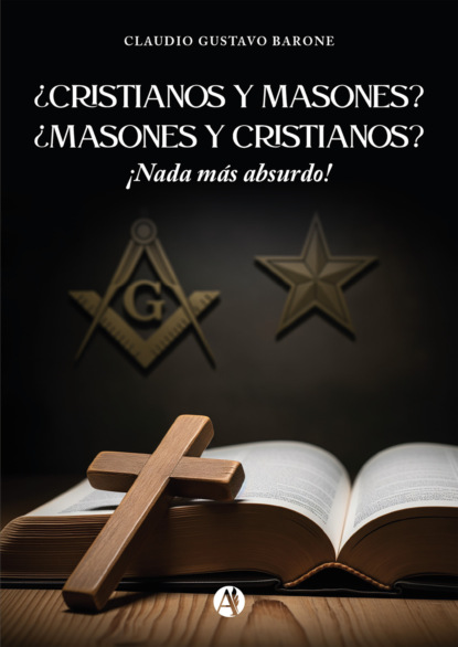 ¿Cristianos y masones? ¿Masones y cristianos?