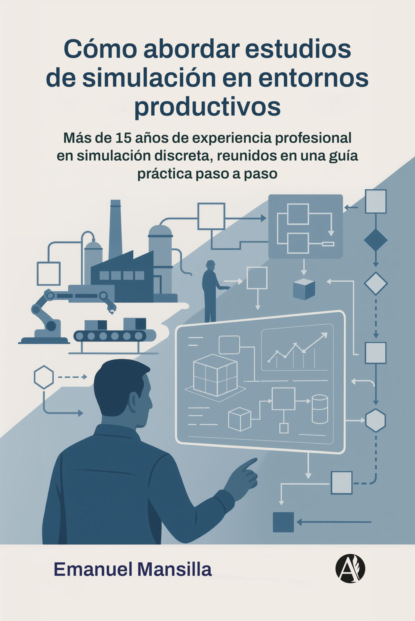 Cómo abordar estudios de simulación en entornos productivos