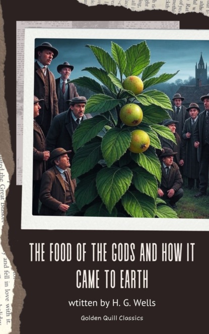 The Food of the Gods and How It Came to Earth