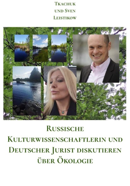Russische Kulturwissenschaftlerin und Deutscher Jurist diskutieren über Ökologie