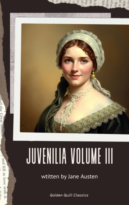 Juvenilia – Volume III