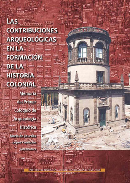 Las contribuciones arqueológicas en la formación de la historia colonial