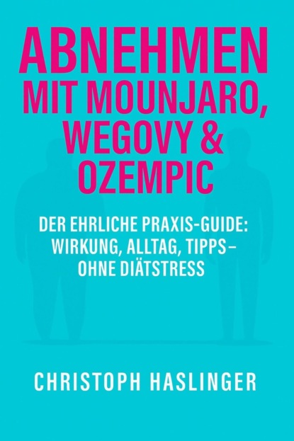 Abnehmen mit Mounjaro, Wegovy & Ozempic