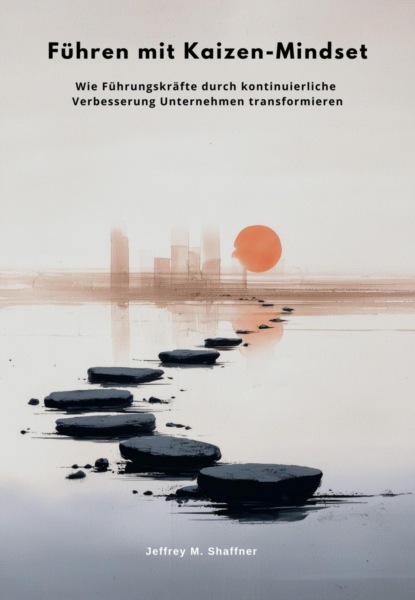 Führen mit Kaizen-Mindset