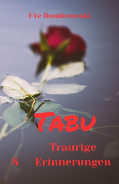 Tabu Traurige Erinnerungen