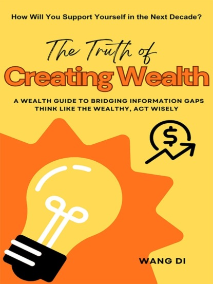 The Truth of Creating Wealth