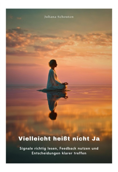 Vielleicht heißt nicht Ja