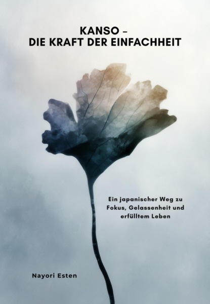 Kanso – Die Kraft der  Einfachheit