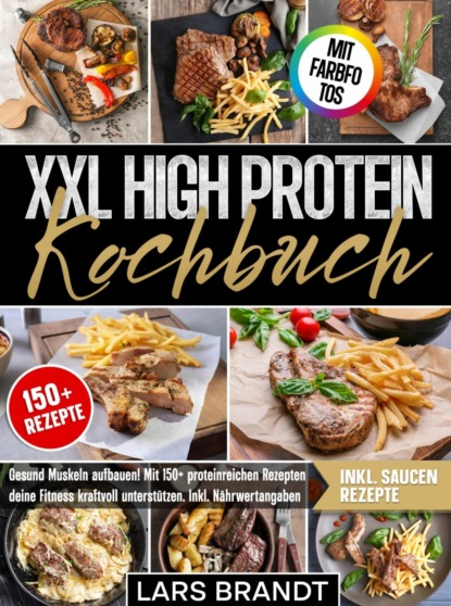 High Protein Rezeptbuch XXL