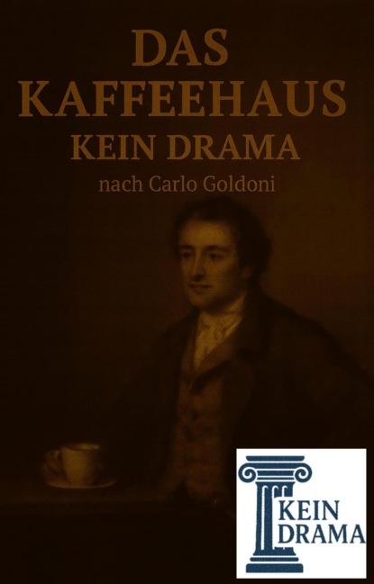 Das Kaffeehaus - Kein Drama nach Carlo Goldoni