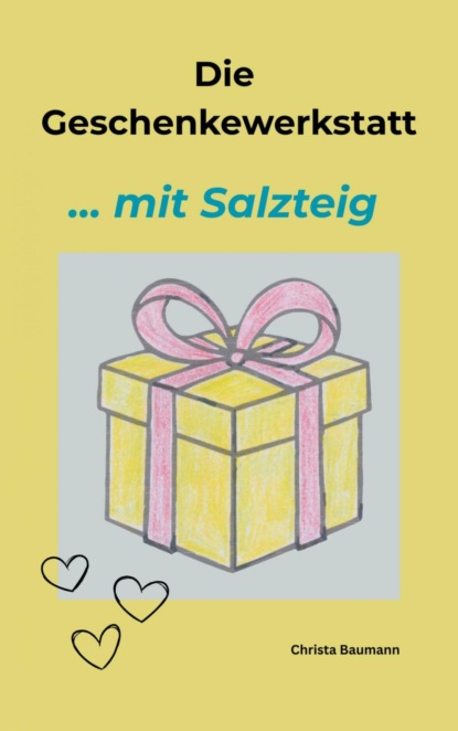 Die Geschenkewerkstatt... Salzteig