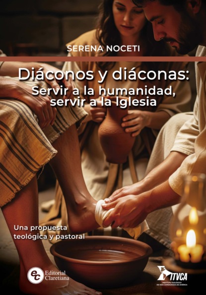 Diáconos y diáconas: Servir a la humanidad, servir a la iglesia