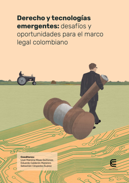 Derecho y tecnologías emergentes: desafíos y oportunidades para el marco legal colombiano