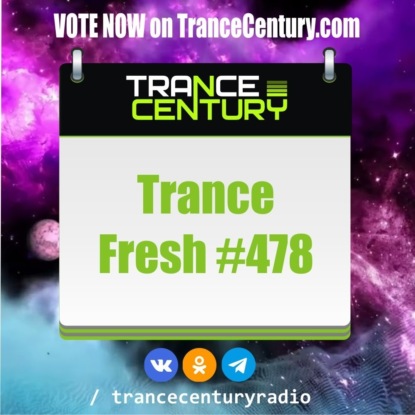 Trance Century Radio - RadioShow #TranceFresh 478