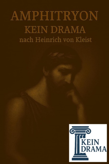 Amphitryon - Kein Drama nach Heinrich von Kleist