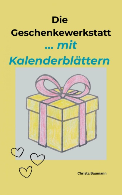 Die Geschenkewerkstatt ... Kalenderblätter