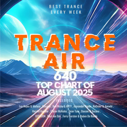 Alex NEGNIY - Trance Air #640 - #TOPChart of AUGUST 2025