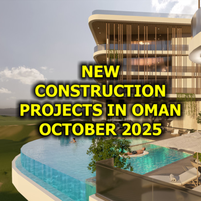  New Construction Projects in Oman, October 2025
