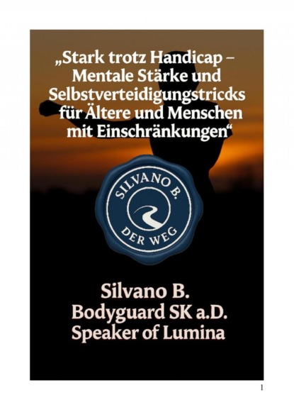 "Stark trotz Handicap - Mentale Stärke und Selbstverteidigungstricks für Ältere und Menschen mit Einschränkungen"