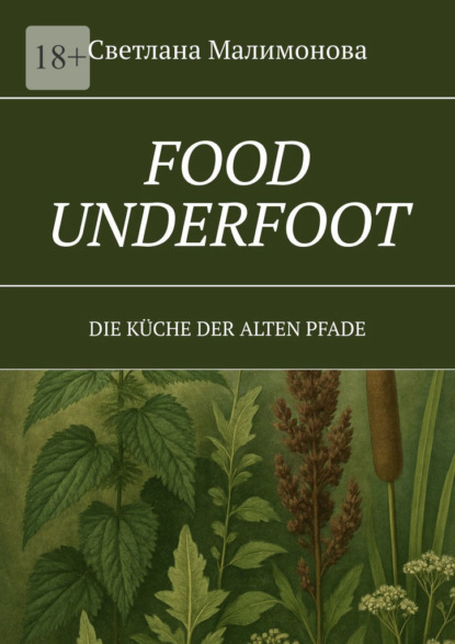 Food underfoot. Die Küche der alten Pfade