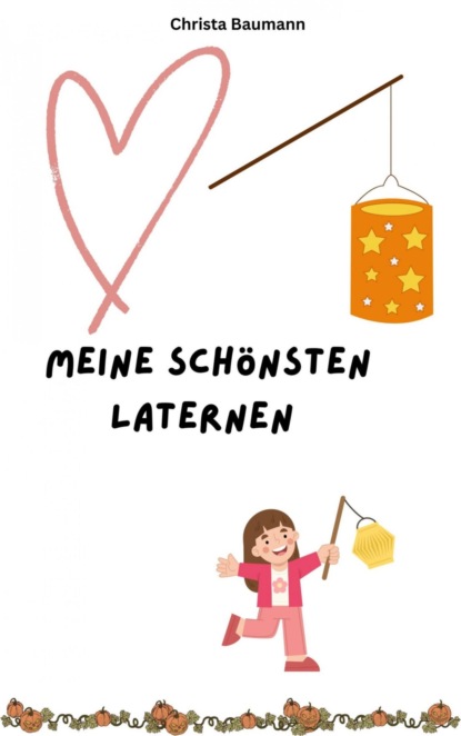Meine schönsten Laternen