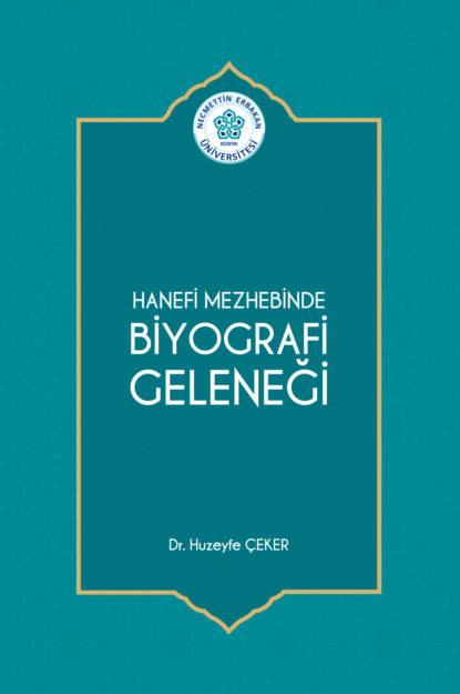 HANEFİ MEZHEBİNDE BİYOGRAFİ GELENEĞİ