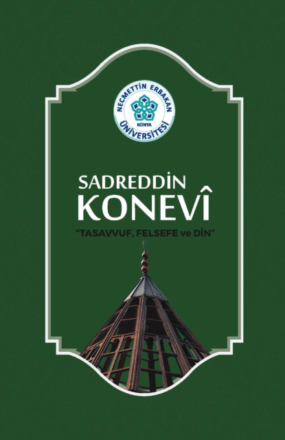 SADREDDİN KONEVİ TASAVVUF , FELSEFE VE DİN
